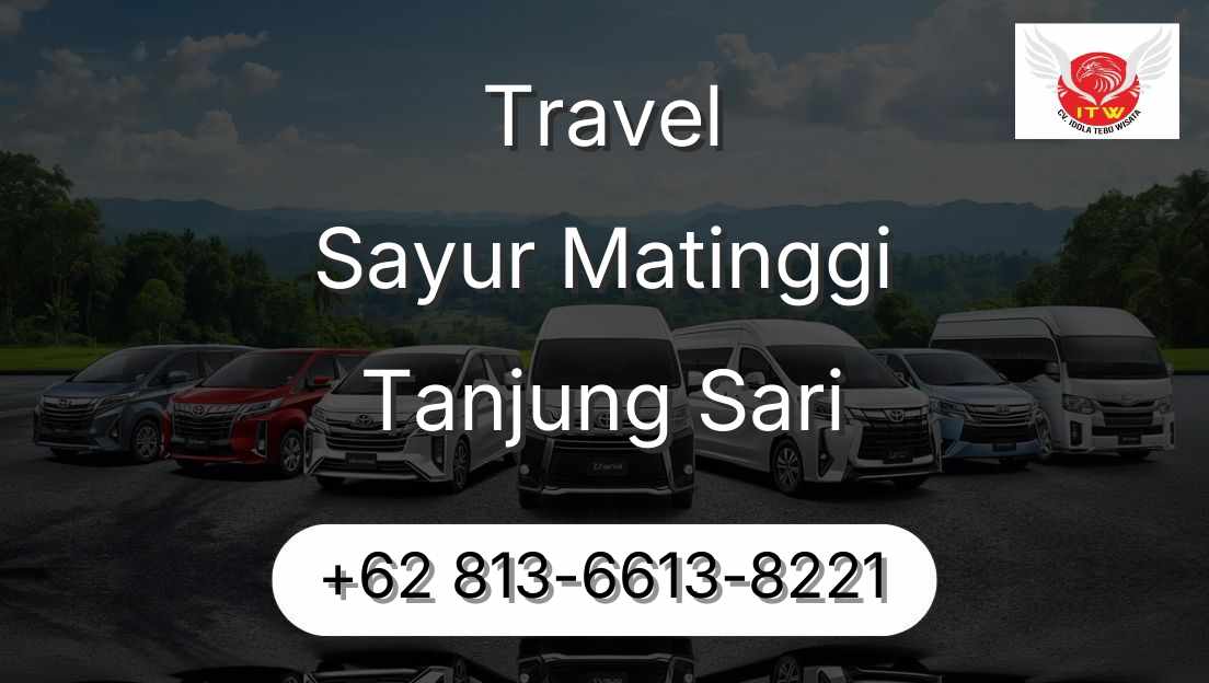 Travel Sayur Matinggi Tanjung Sari