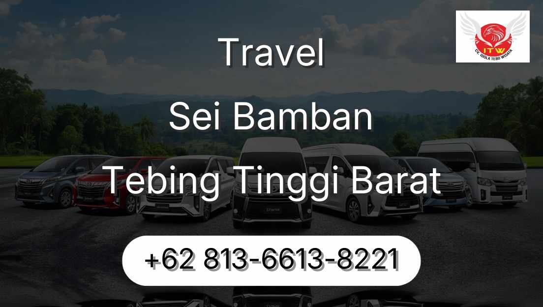 Travel Sei Bamban Tebing Tinggi Barat