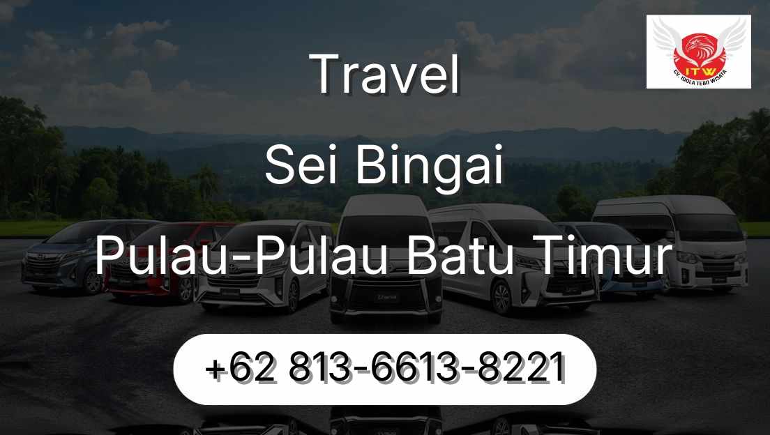 Travel Sei Bingai Pulau-Pulau Batu Timur