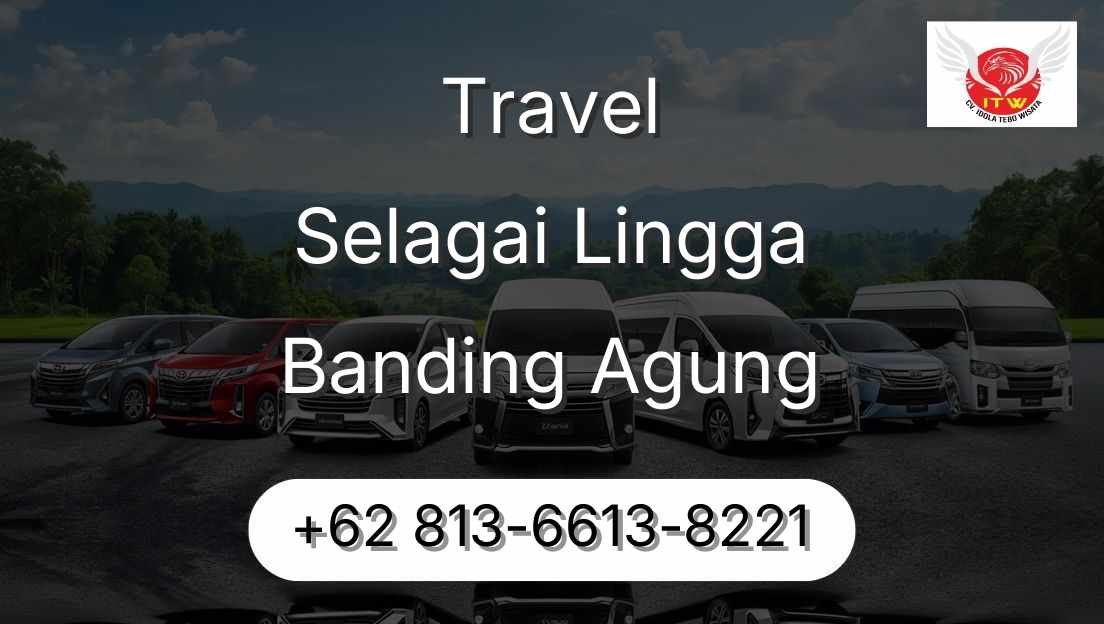 Travel Selagai Lingga Banding Agung