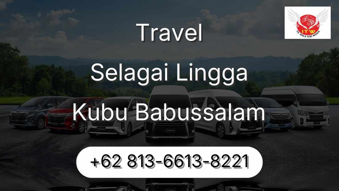 Travel Selagai Lingga Kubu Babussalam