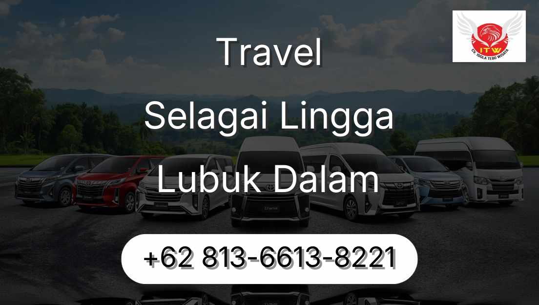 Travel Selagai Lingga Lubuk Dalam