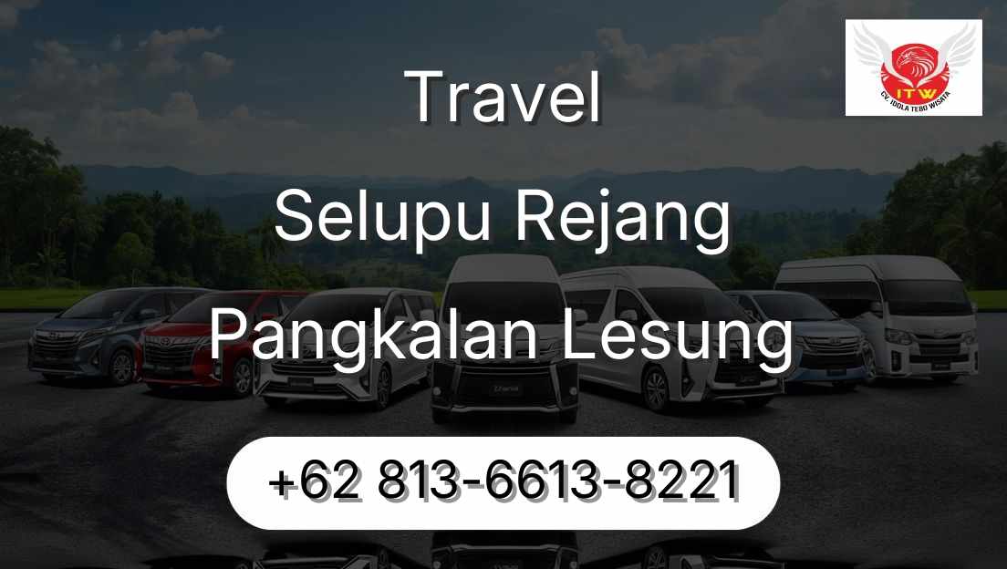 Travel Selupu Rejang Pangkalan Lesung