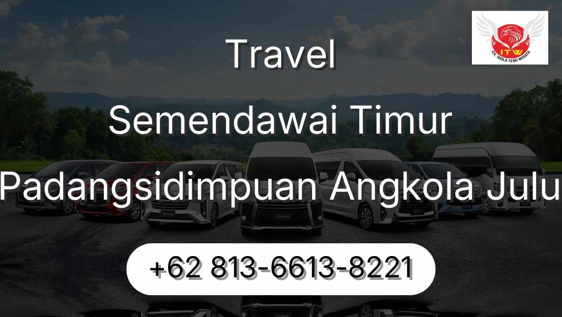Travel Semendawai Timur Padangsidimpuan Angkola Julu