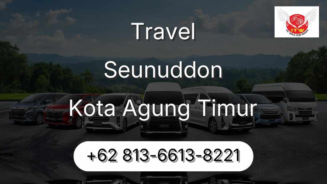 Travel Seunuddon Kota Agung Timur