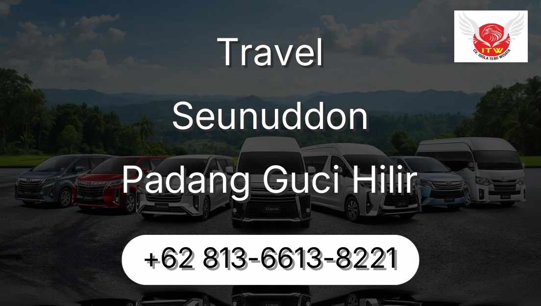 Travel Seunuddon Padang Guci Hilir
