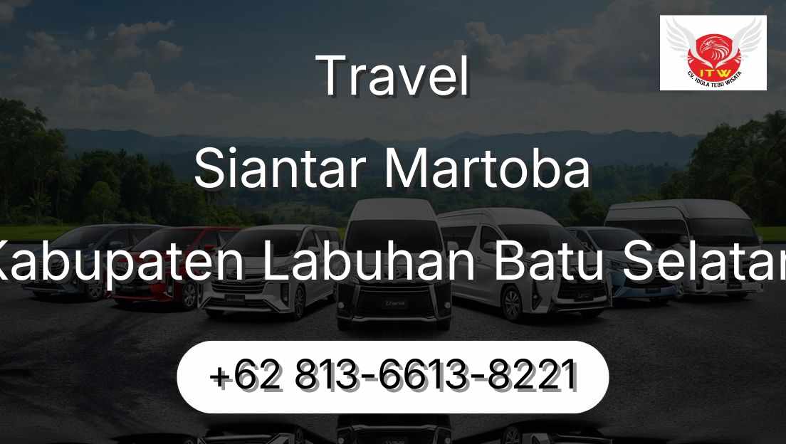 Travel Siantar Martoba Kabupaten Labuhan Batu Selatan