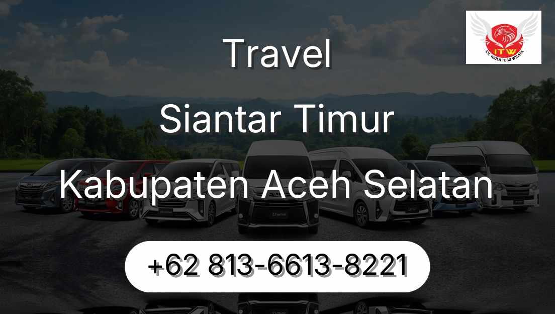 Travel Siantar Timur Kabupaten Aceh Selatan
