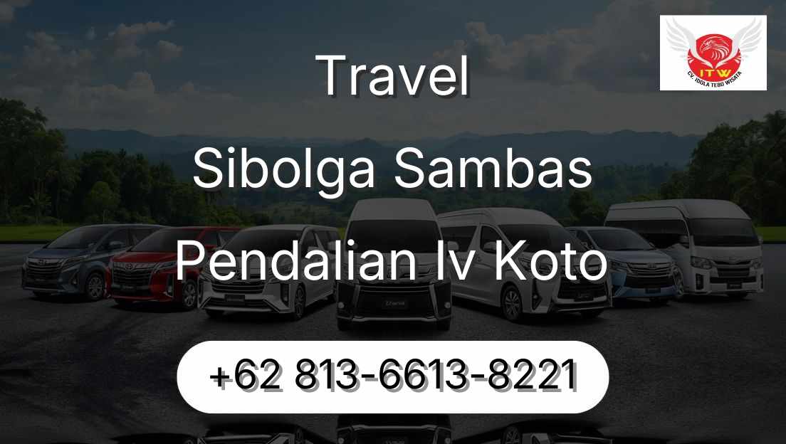 Travel Sibolga Sambas Pendalian Iv Koto