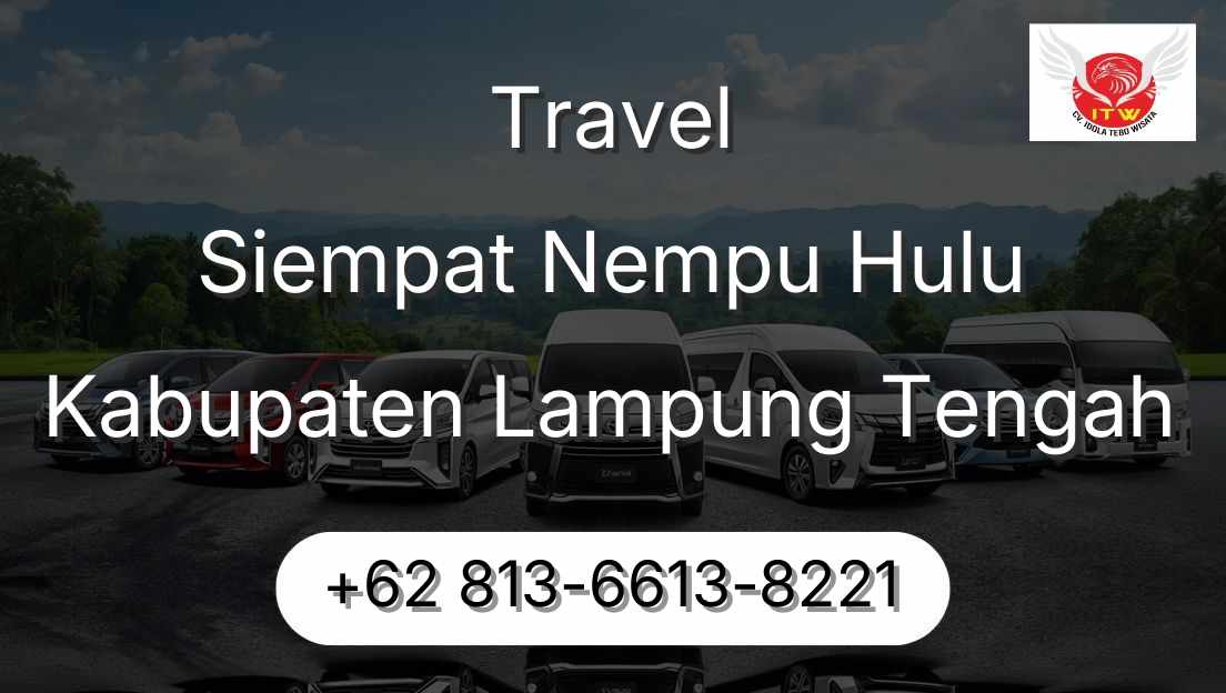 Travel Siempat Nempu Hulu Kabupaten Lampung Tengah