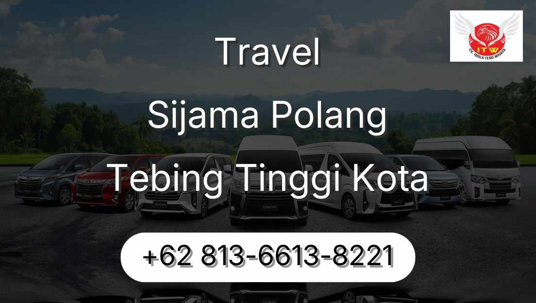 Travel Sijama Polang Tebing Tinggi Kota