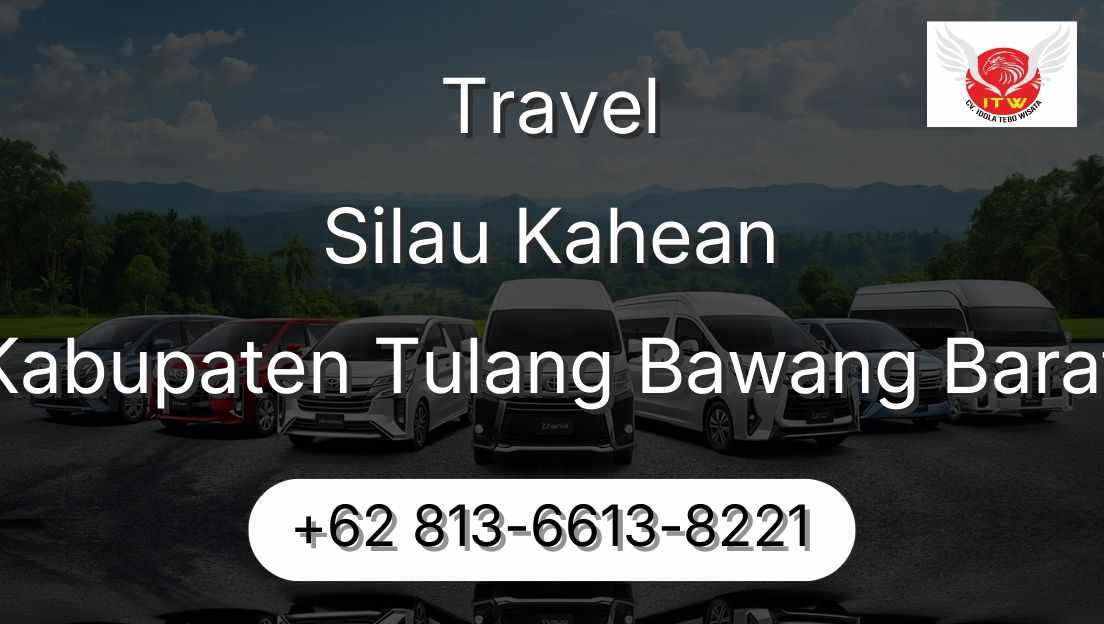 Travel Silau Kahean Kabupaten Tulang Bawang Barat