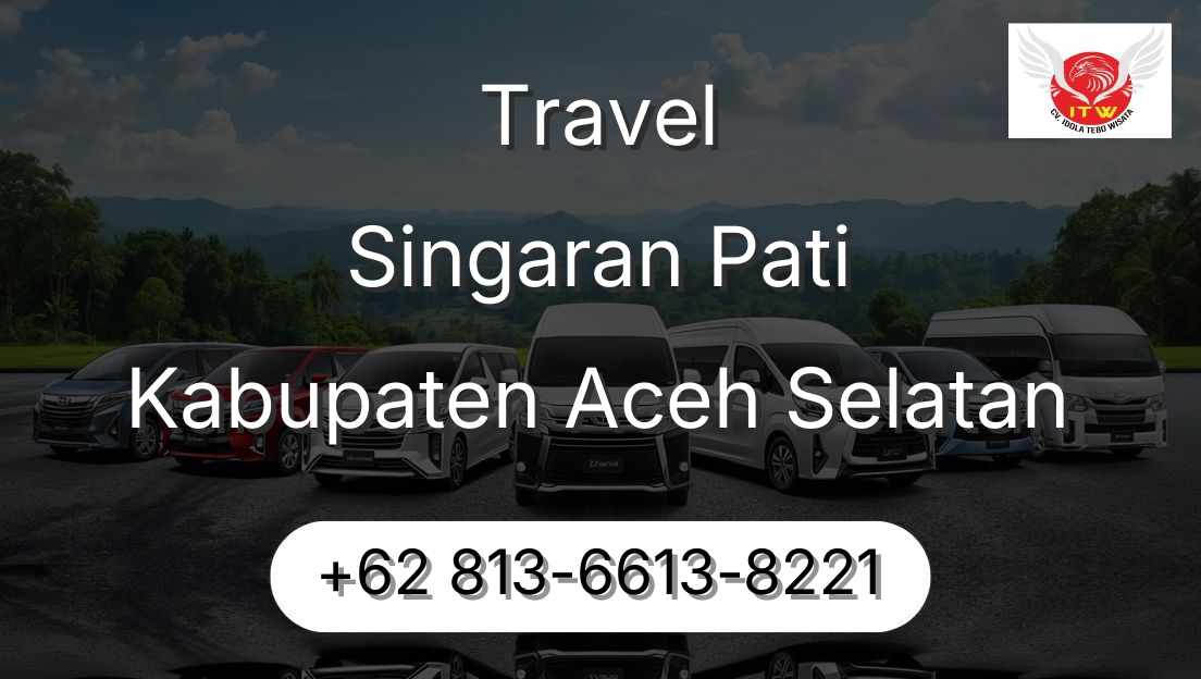 Travel Singaran Pati Kabupaten Aceh Selatan