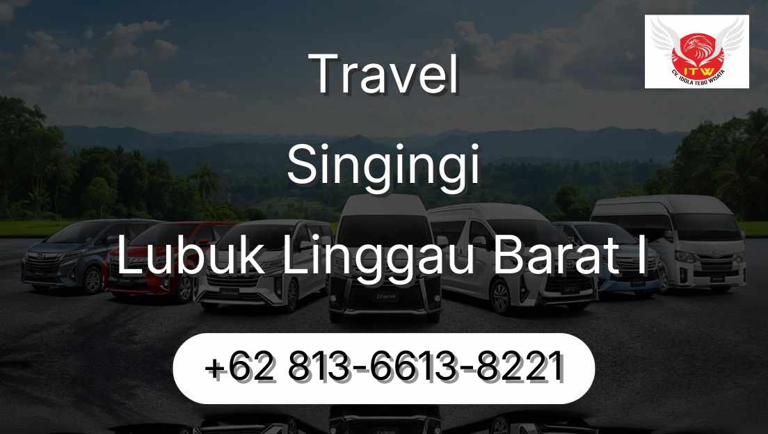 Travel Singingi Lubuk Linggau Barat I