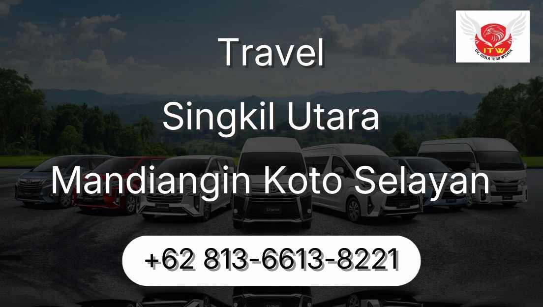 Travel Singkil Utara Mandiangin Koto Selayan