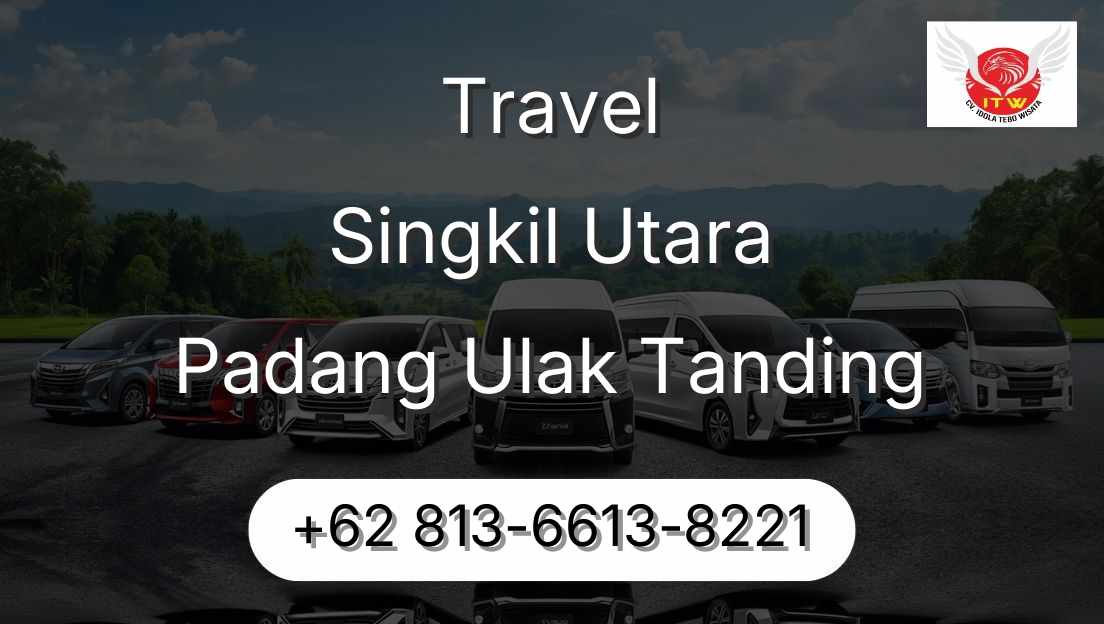 Travel Singkil Utara Padang Ulak Tanding