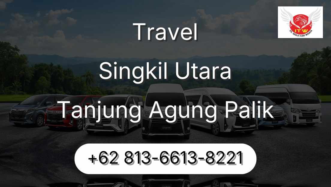 Travel Singkil Utara Tanjung Agung Palik