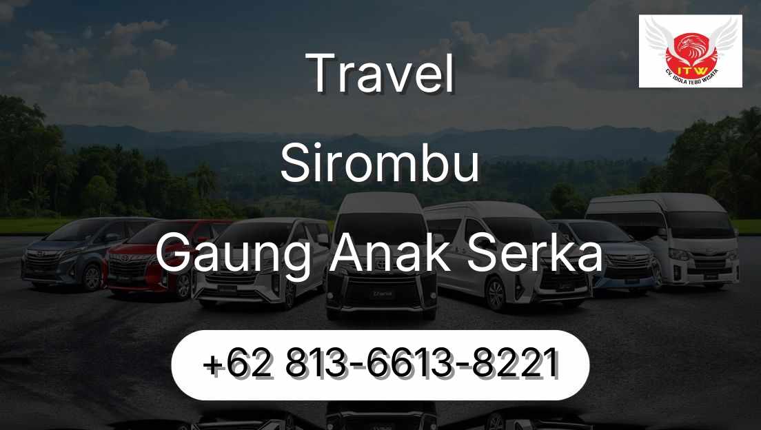 Travel Sirombu Gaung Anak Serka
