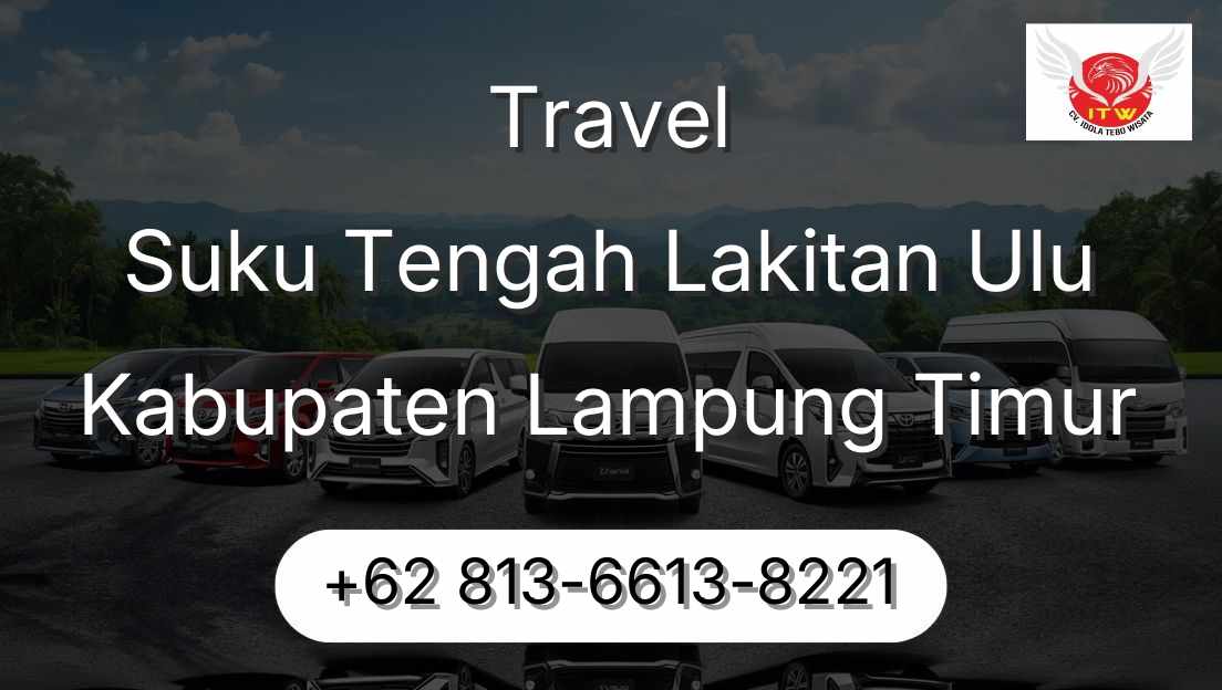 Travel Suku Tengah Lakitan Ulu Kabupaten Lampung Timur
