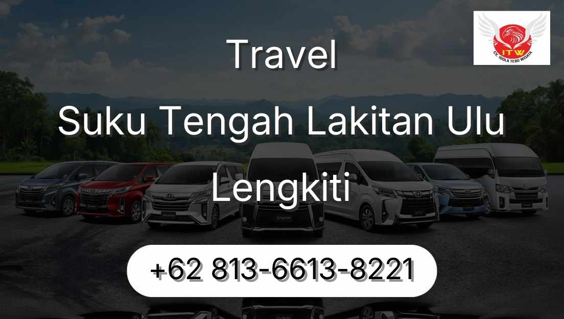 Travel Suku Tengah Lakitan Ulu Lengkiti
