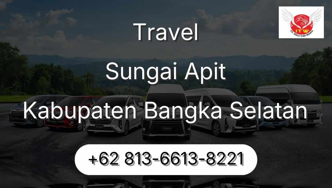 Travel Sungai Apit Kabupaten Bangka Selatan