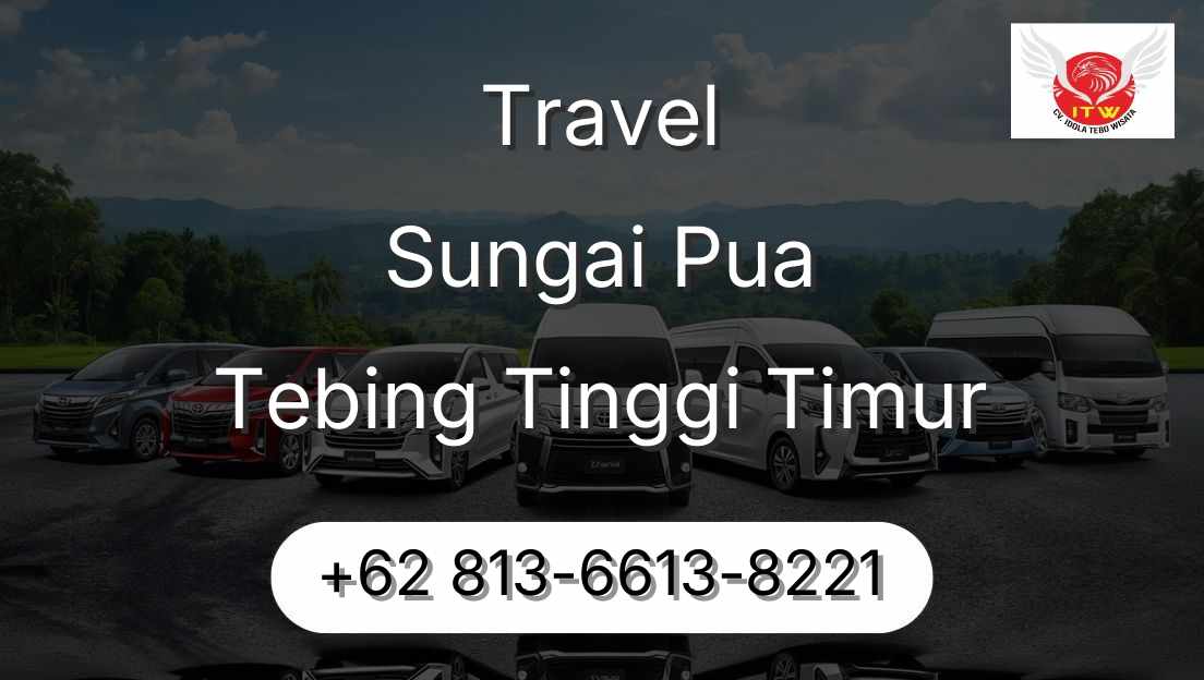 Travel Sungai Pua Tebing Tinggi Timur