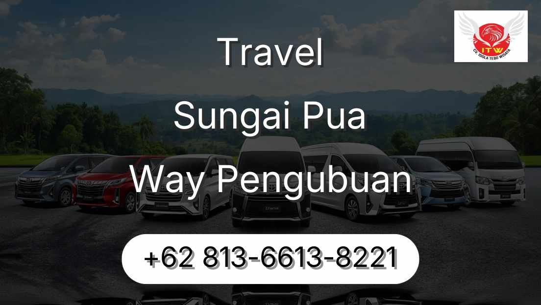 Travel Sungai Pua Way Pengubuan