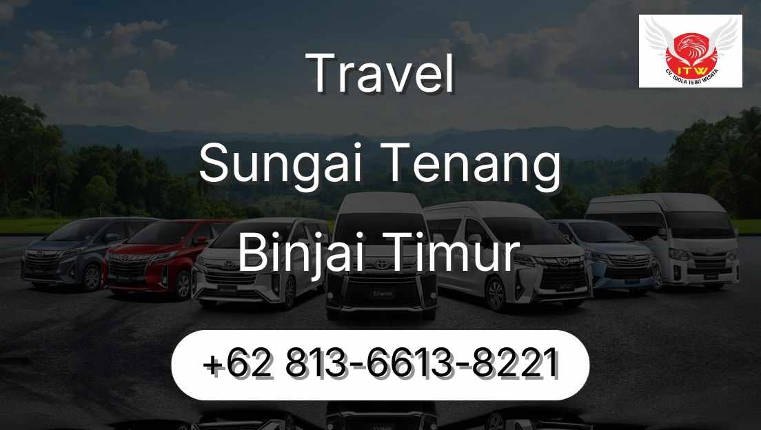 Travel Sungai Tenang Binjai Timur