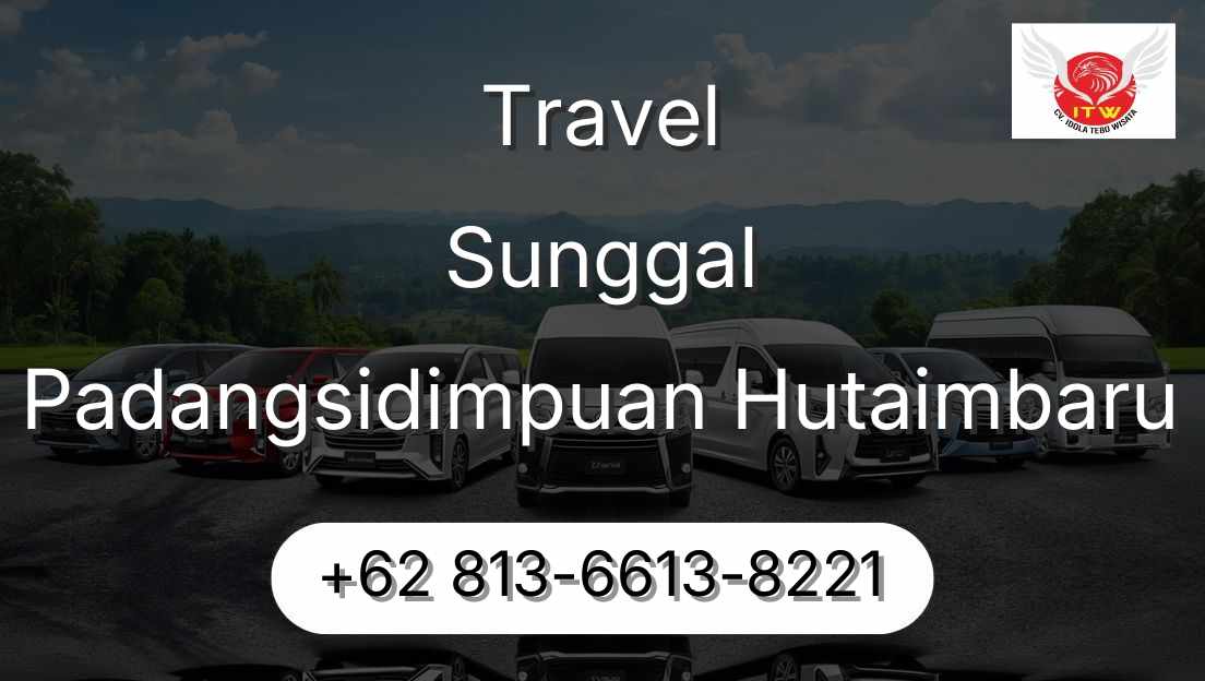 Travel Sunggal Padangsidimpuan Hutaimbaru