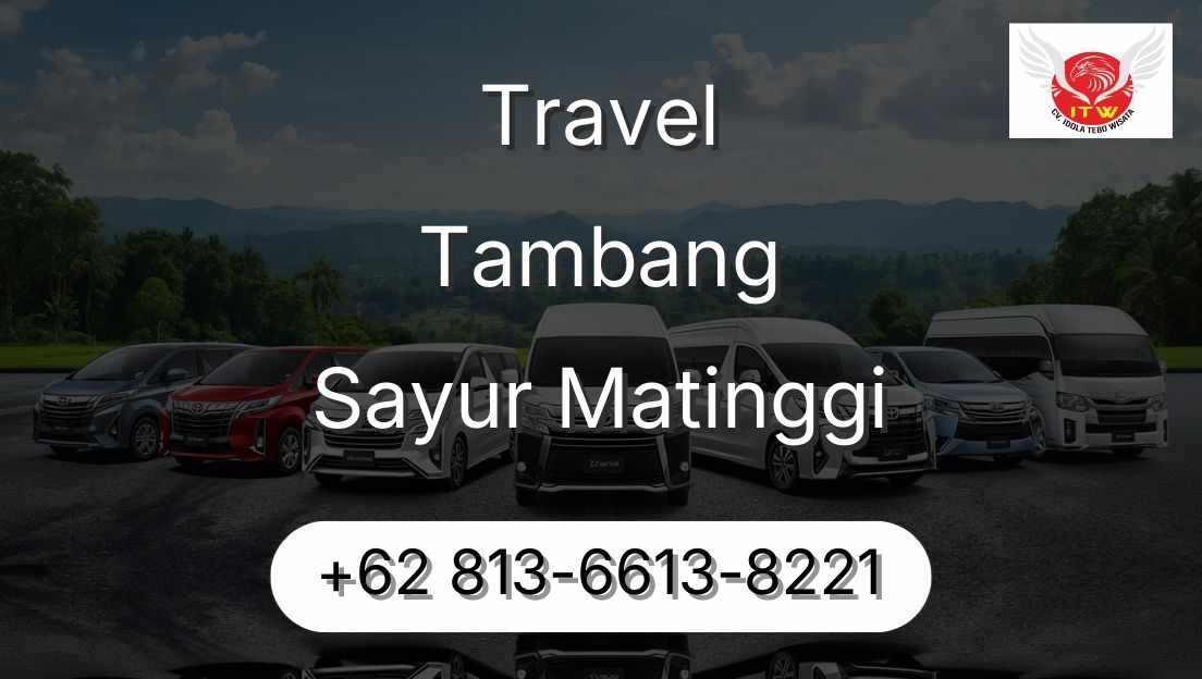 Travel Tambang Sayur Matinggi