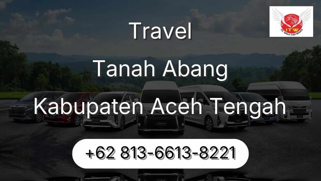 Travel Tanah Abang Kabupaten Aceh Tengah