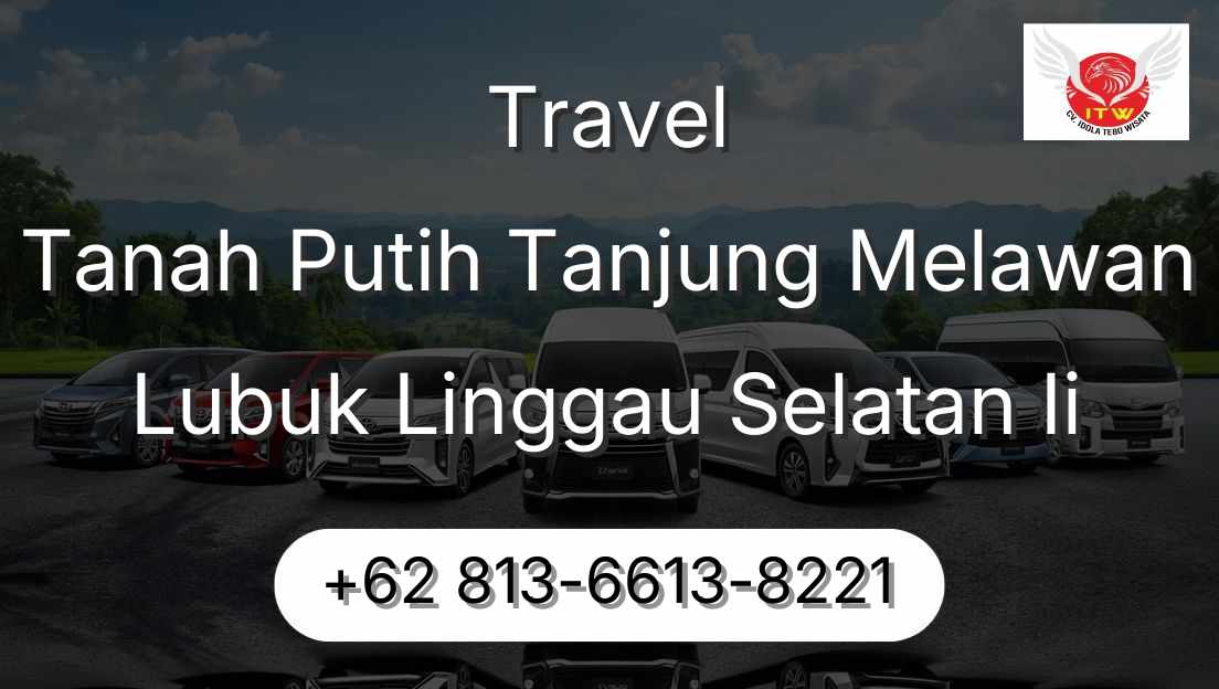 Travel Tanah Putih Tanjung Melawan Lubuk Linggau Selatan Ii
