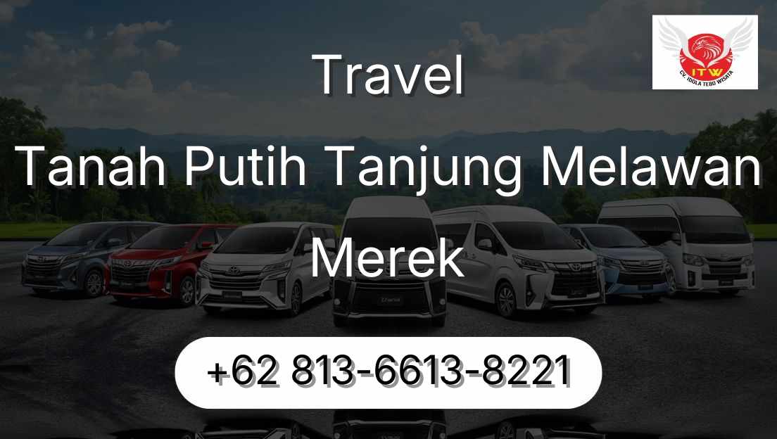 Travel Tanah Putih Tanjung Melawan Merek