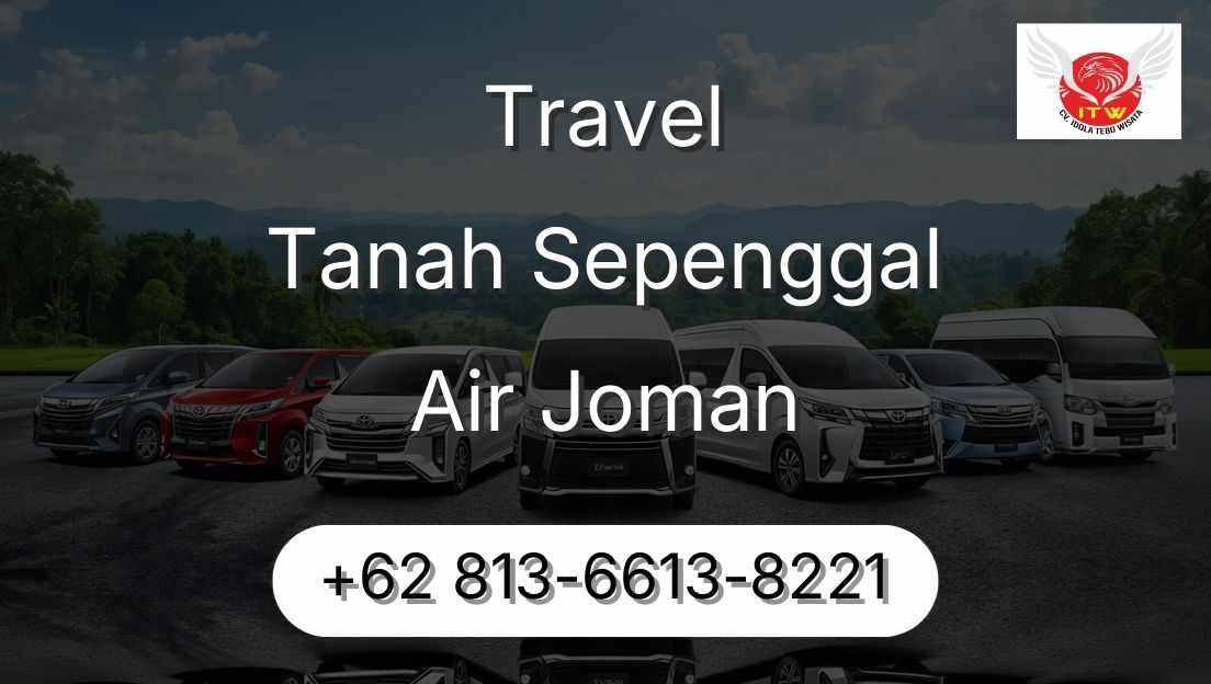 Travel Tanah Sepenggal Air Joman