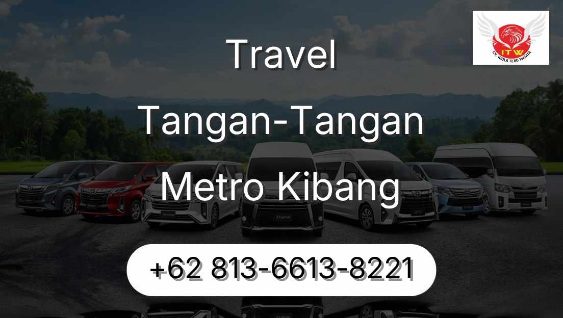 Travel Tangan-Tangan Metro Kibang