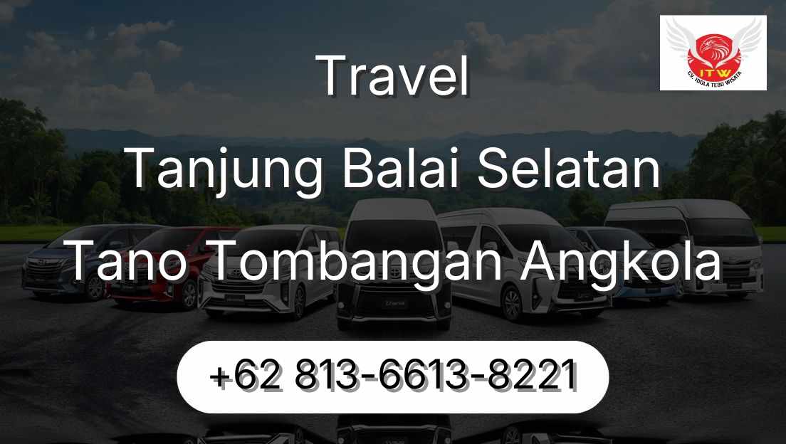 Travel Tanjung Balai Selatan Tano Tombangan Angkola