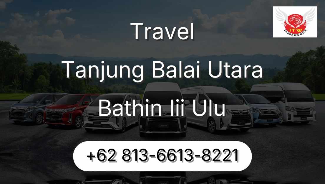 Travel Tanjung Balai Utara Bathin Iii Ulu