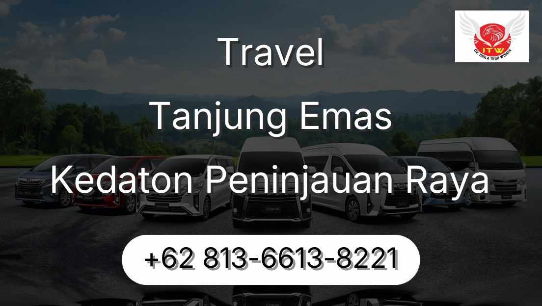Travel Tanjung Emas Kedaton Peninjauan Raya
