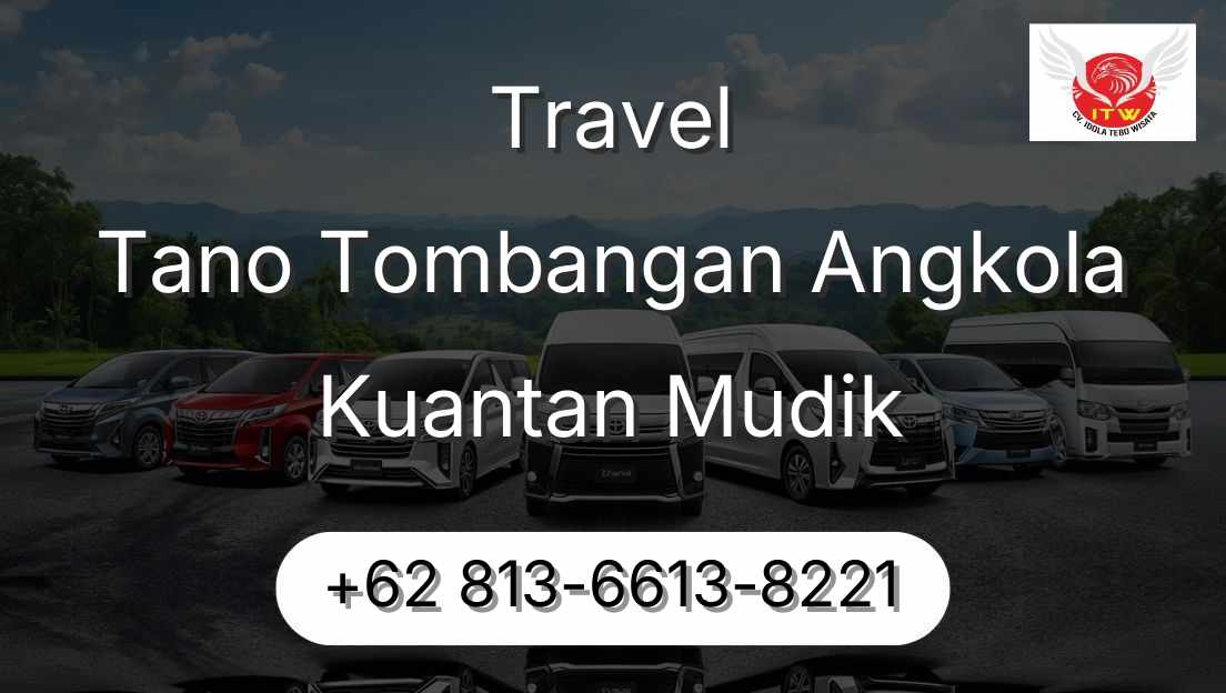 Travel Tano Tombangan Angkola Kuantan Mudik