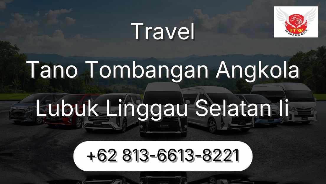Travel Tano Tombangan Angkola Lubuk Linggau Selatan Ii