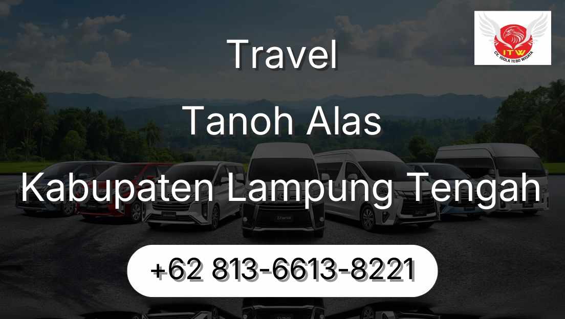 Travel Tanoh Alas Kabupaten Lampung Tengah