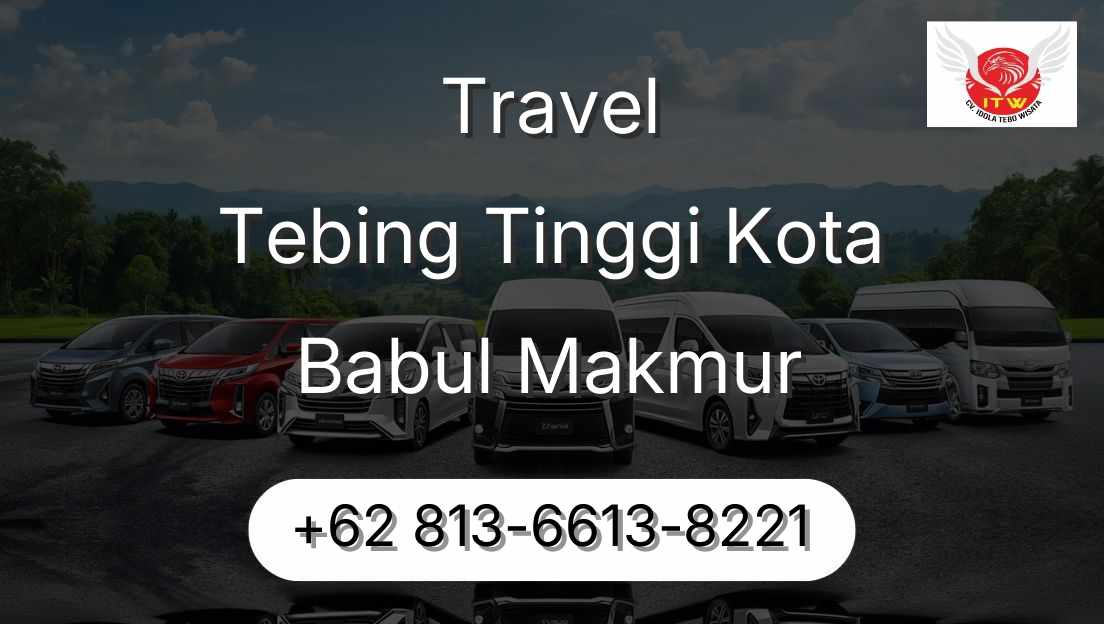 Travel Tebing Tinggi Kota Babul Makmur