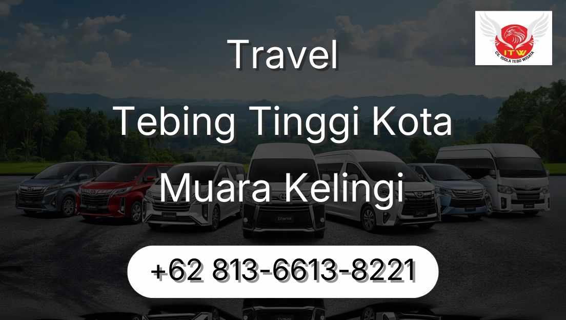 Travel Tebing Tinggi Kota Muara Kelingi