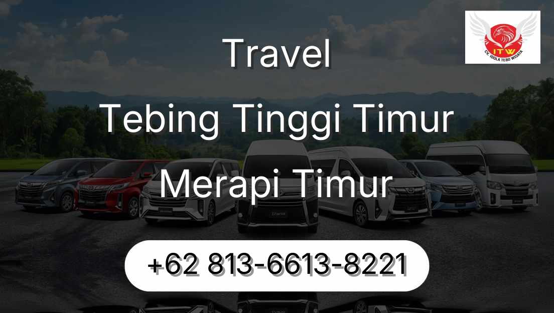 Travel Tebing Tinggi Timur Merapi Timur