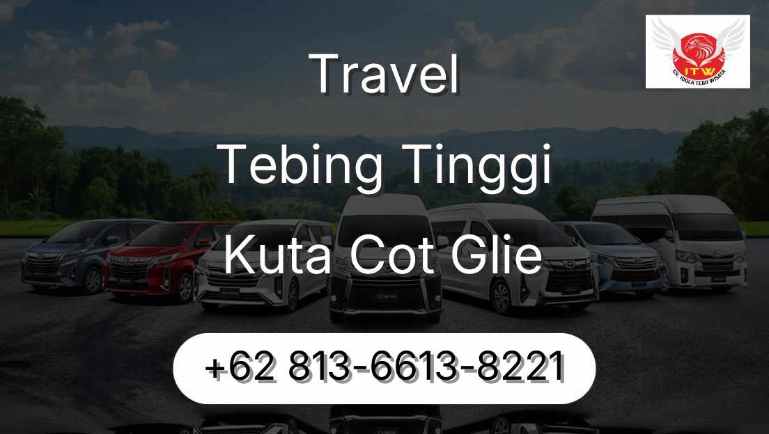 Travel Tebing Tinggi Kuta Cot Glie