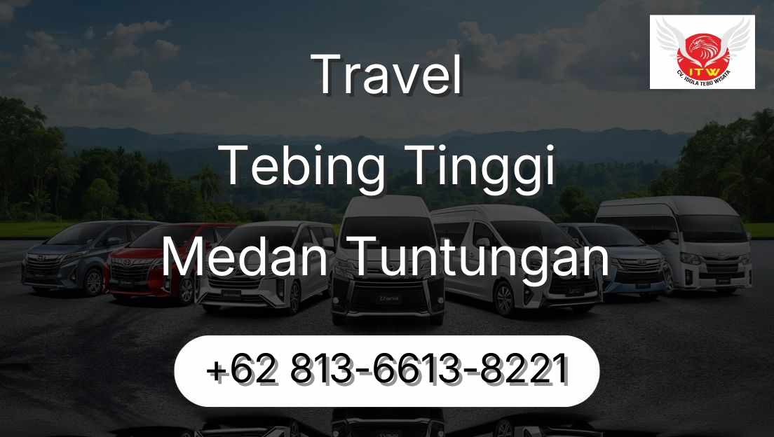 Travel Tebing Tinggi Medan Tuntungan