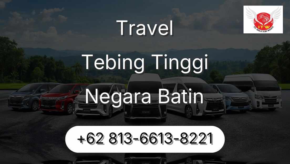 Travel Tebing Tinggi Negara Batin