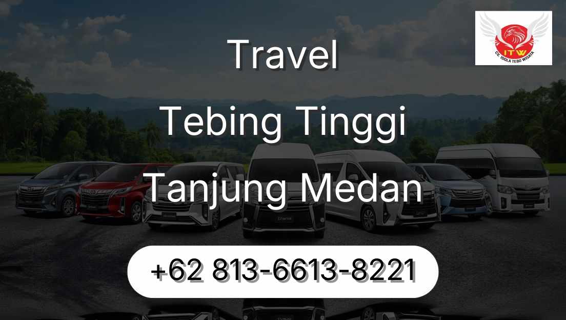 Travel Tebing Tinggi Tanjung Medan