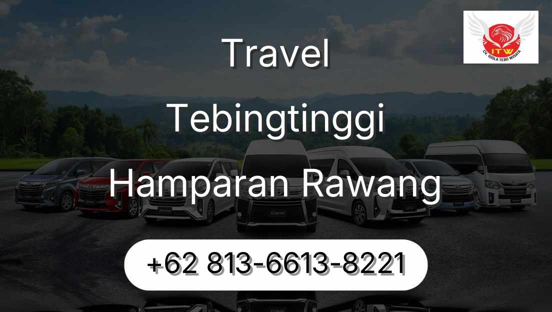 Travel Tebingtinggi Hamparan Rawang