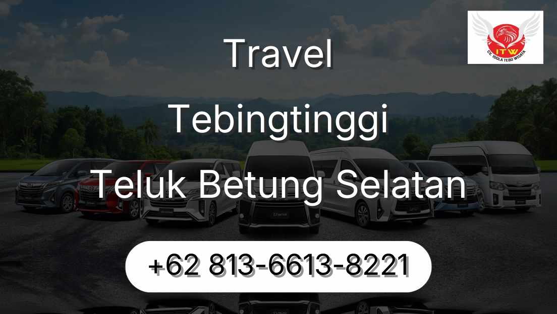 Travel Tebingtinggi Teluk Betung Selatan
